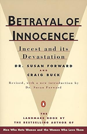 Immagine del venditore per Betrayal of Innocence: Incest and Its Devastation; Revised Edition by Susan Forward, Craig Buck [Paperback ] venduto da booksXpress