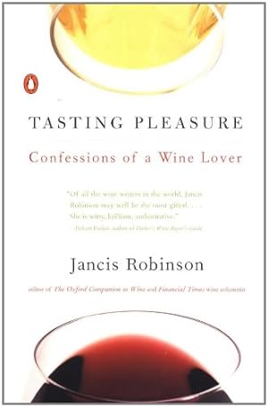 Immagine del venditore per Tasting Pleasure: Confessions of a Wine Lover by Robinson, Jancis [Paperback ] venduto da booksXpress