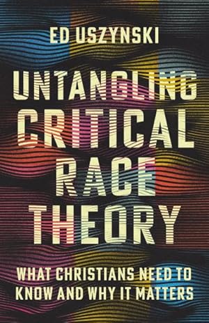 Immagine del venditore per Untangling Critical Race Theory : What Christians Need to Know and Why It Matters venduto da GreatBookPrices
