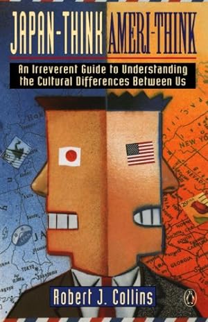 Immagine del venditore per Japan-Think, Ameri-Think: An Irreverent Guide to Understanding the Cultural Differences Between Us by Collins, Robert J. [Paperback ] venduto da booksXpress
