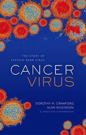 Seller image for Cancer Virus: The discovery of the Epstein-Barr Virus by Crawford, Dorothy H., Johannessen, Ingolfur, Rickinson, Alan B. [Hardcover ] for sale by booksXpress