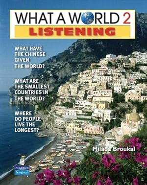Seller image for What a World Listening 2: Amazing Stories from Around the Globe (Student Book and Classroom Audio CD) by Broukal, Milada [Audio Cassette ] for sale by booksXpress