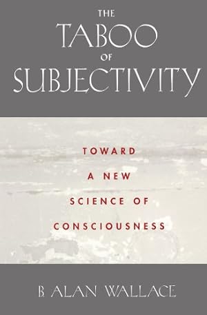 Image du vendeur pour The Taboo of Subjectivity: Toward a New Science of Consciousness by Wallace, B. Alan [Paperback ] mis en vente par booksXpress