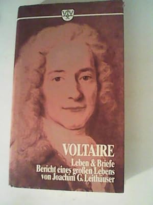 Voltaire. Leben und Briefe - Bericht eines grossen Lebens