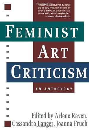 Seller image for Feminist Art Criticism: An Anthology (ICON EDITIONS) by Raven, Arlene, Langer, Cassandra, Frueh, Joanna [Paperback ] for sale by booksXpress