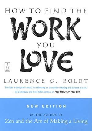 Seller image for How to Find the Work You Love by Boldt, Laurence G. [Paperback ] for sale by booksXpress