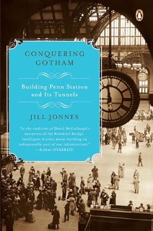 Seller image for Conquering Gotham: Building Penn Station and Its Tunnels by Jonnes, Jill [Paperback ] for sale by booksXpress