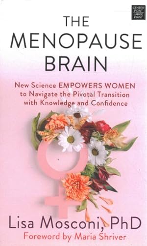 Immagine del venditore per Menopause Brain : New Science Empowers Women to Navigate the Pivotal Transition With Knowledge and Confidence venduto da GreatBookPrices