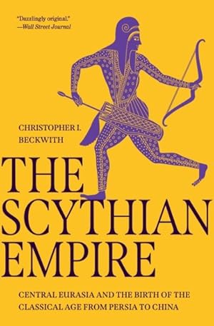 Seller image for Scythian Empire : Central Eurasia and the Birth of the Classical Age from Persia to China for sale by GreatBookPrices
