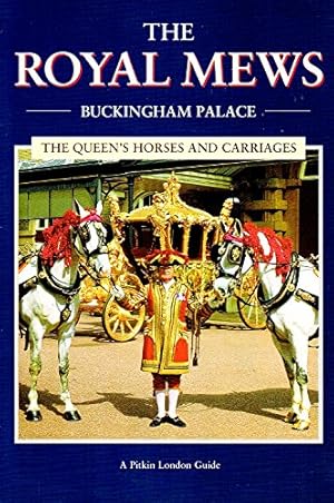 Bild des Verkufers fr The Royal Mews, Buckingham Palace: The Queen's Horses and Carriages zum Verkauf von WeBuyBooks