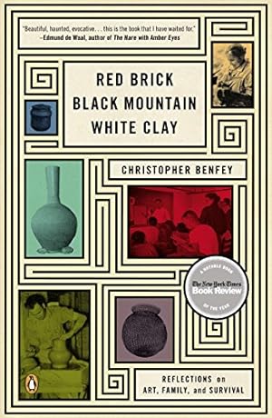 Seller image for Red Brick, Black Mountain, White Clay: Reflections on Art, Family, and Survival by Benfey, Christopher [Paperback ] for sale by booksXpress