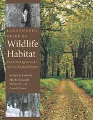 Immagine del venditore per Landowner's Guide To Wildlife Habitat : Forest Managment For The New England Region venduto da GreatBookPrices