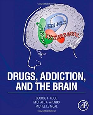 Seller image for Drugs, Addiction, and the Brain by Koob, George F., Arends B.S., Michael A., Le Moal, Michel [Hardcover ] for sale by booksXpress