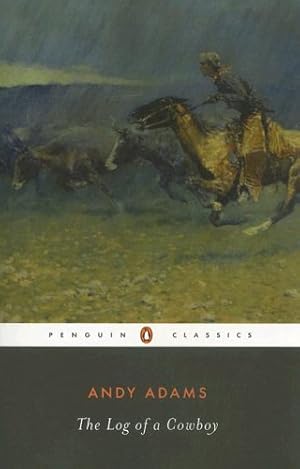 Seller image for The Log of a Cowboy (Penguin Classics) by Adams, Andy [Paperback ] for sale by booksXpress