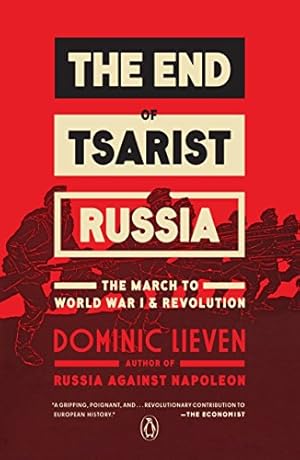 Seller image for The End of Tsarist Russia: The March to World War I and Revolution by Lieven, Dominic [Paperback ] for sale by booksXpress