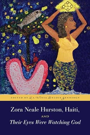 Immagine del venditore per Zora Neale Hurston, Haiti, and Their Eyes Were Watching God venduto da GreatBookPrices