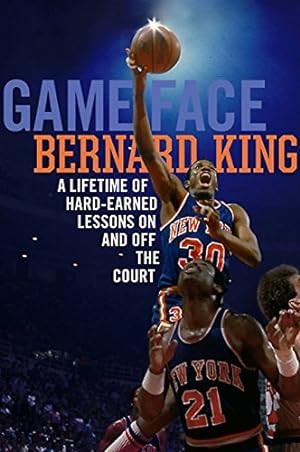 Seller image for Game Face: A Lifetime of Hard-Earned Lessons On and Off the Basketball Court by King, Bernard, Jerome Preisler [Hardcover ] for sale by booksXpress