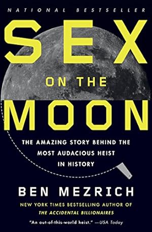 Seller image for Sex on the Moon: The Amazing Story Behind the Most Audacious Heist in History by Mezrich, Ben [Paperback ] for sale by booksXpress