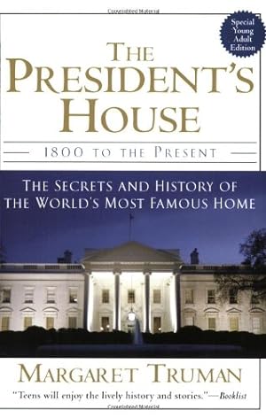 Bild des Verkufers fr The President's House: 1800 to the Present The Secrets and History of the World's Most Famous Home by Truman, Margaret [Paperback ] zum Verkauf von booksXpress