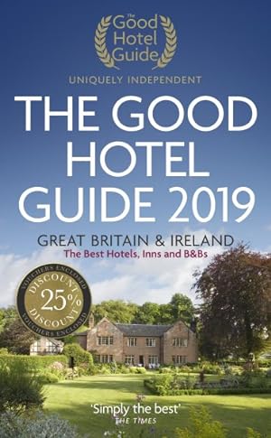 Imagen del vendedor de Good Hotel Guide, 2019 : Great Britain & Ireland a la venta por GreatBookPrices