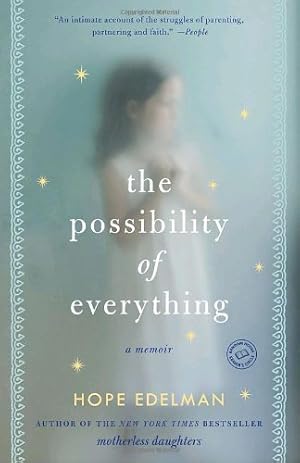 Seller image for The Possibility of Everything: A Memoir by Edelman, Hope [Paperback ] for sale by booksXpress