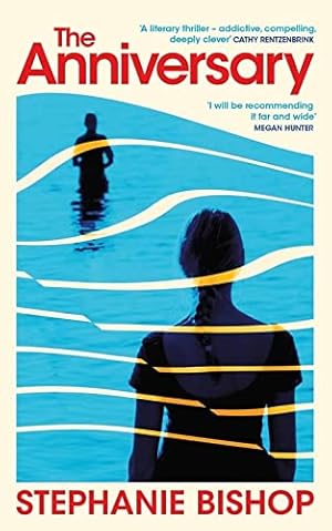 Imagen del vendedor de The Anniversary: An addictive and dangerously readable literary thriller, longlisted for the 2024 Stella Prize a la venta por WeBuyBooks