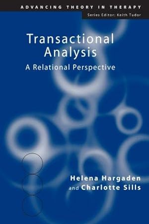 Seller image for Transactional Analysis: A Relational Perspective: 7 (Advancing Theory in Therapy) for sale by WeBuyBooks
