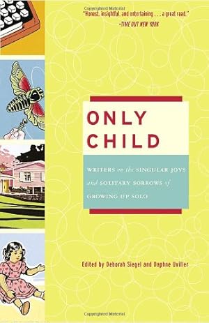 Seller image for Only Child: Writers on the Singular Joys and Solitary Sorrows of Growing Up Solo [Paperback ] for sale by booksXpress