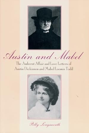 Imagen del vendedor de Austin and Mabel : The Amherst Affair & Love Letters of Austin Dickinson and Mabel Loomis Todd a la venta por GreatBookPrices