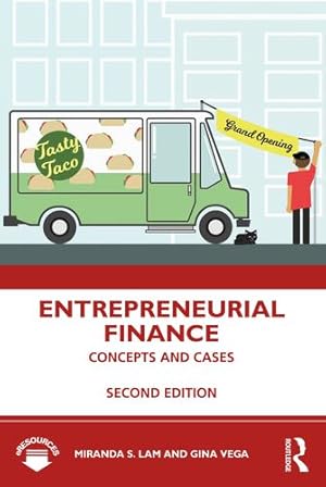 Seller image for Entrepreneurial Finance: Concepts and Cases by Lam, Miranda S., Vega, Gina [Paperback ] for sale by booksXpress