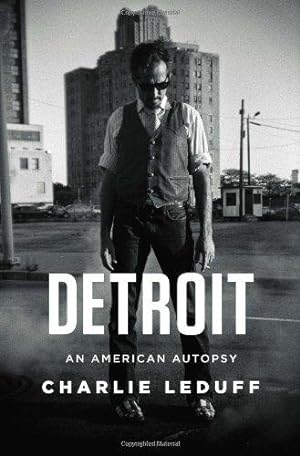 Bild des Verkufers fr Detroit: An American Autopsy zum Verkauf von WeBuyBooks 2