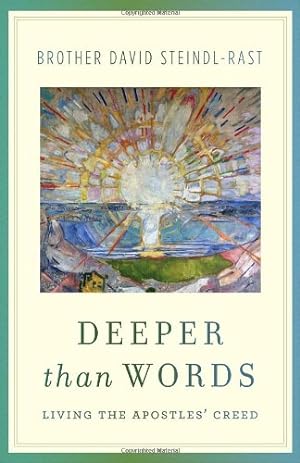Imagen del vendedor de Deeper Than Words: Living the Apostles' Creed by Steindl-Rast, David [Paperback ] a la venta por booksXpress