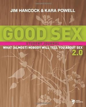Seller image for Good Sex 2.0: What (Almost) Nobody Will Tell You about Sex: A Student Journal by Hancock, Jim, Powell, Kara [Paperback ] for sale by booksXpress