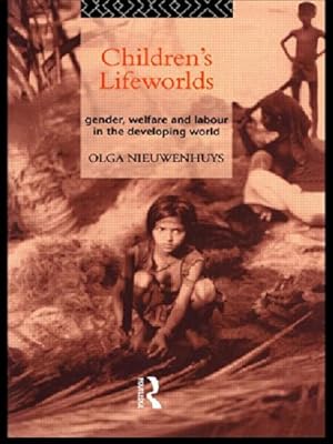 Seller image for Children's Lifeworlds: Gender, Welfare and Labour in the Developing World by Nieuwenhuys, Olga [Hardcover ] for sale by booksXpress