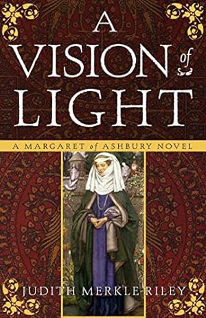 Imagen del vendedor de A Vision of Light: A Margaret of Ashbury Novel by Riley, Judith Merkle [Paperback ] a la venta por booksXpress