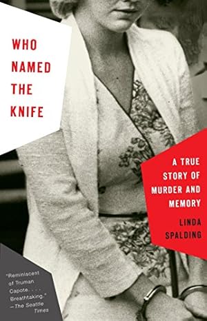 Seller image for Who Named the Knife: A True Story of Murder and Memory by Spalding, Linda [Paperback ] for sale by booksXpress