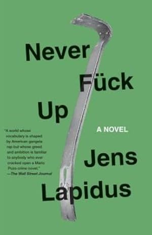 Seller image for Never Fuck Up: A Novel (Stockholm Noir Trilogy) by Lapidus, Jens [Paperback ] for sale by booksXpress