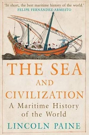 Immagine del venditore per The Sea and Civilization: A Maritime History of the World venduto da WeBuyBooks