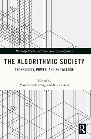 Seller image for The Algorithmic Society: Technology, Power, and Knowledge (Routledge Studies in Crime, Security and Justice) [Paperback ] for sale by booksXpress