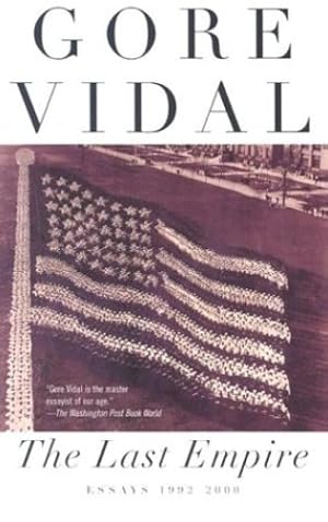 Seller image for The Last Empire: Essays 1992-2000 by Vidal, Gore [Paperback ] for sale by booksXpress