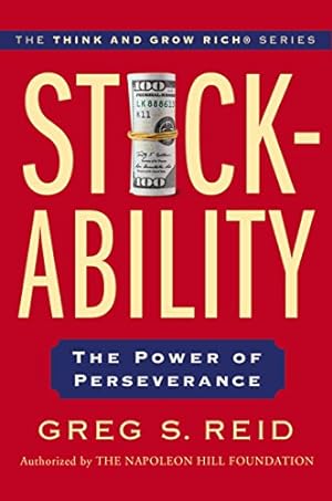 Seller image for Stickability: The Power of Perseverance (Think and Grow Rich) by Reid, Greg S., The Napoleon Hill Foundation [Paperback ] for sale by booksXpress