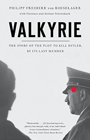 Seller image for Valkyrie: The Story of the Plot to Kill Hitler, by Its Last Member by Von Boeselager, Philip Freiherr, Fehrenbach, Florence, Fehrenbach, Jerome [Paperback ] for sale by booksXpress
