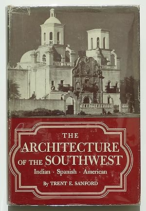 The Architecture of the Southwest. Indian. Spanish. American.