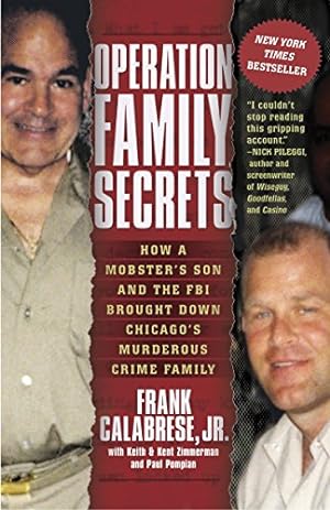 Seller image for Operation Family Secrets: How a Mobster's Son and the FBI Brought Down Chicago's Murderous Crime Family by Calabrese Jr., Frank, Zimmerman, Keith, Zimmerman, Kent, Pompian, Paul [Paperback ] for sale by booksXpress