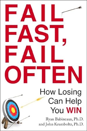 Imagen del vendedor de Fail Fast, Fail Often: How Losing Can Help You Win by Babineaux, Ryan, Krumboltz, John [Paperback ] a la venta por booksXpress
