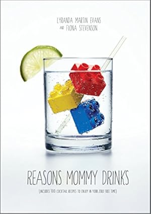 Image du vendeur pour Reasons Mommy Drinks by Martin-Evans, Lyranda, Stevenson, Fiona [Paperback ] mis en vente par booksXpress