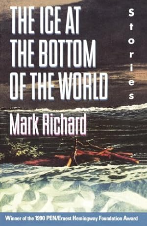 Imagen del vendedor de The Ice at the Bottom of the World: Stories by Richard, Mark [Paperback ] a la venta por booksXpress