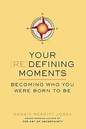 Immagine del venditore per Your Redefining Moments: Becoming Who You Were Born to Be by Jones, Dennis Merritt [Paperback ] venduto da booksXpress