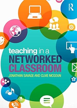 Immagine del venditore per Teaching in a Networked Classroom by Savage, Jonathan, McGoun, Clive [Paperback ] venduto da booksXpress