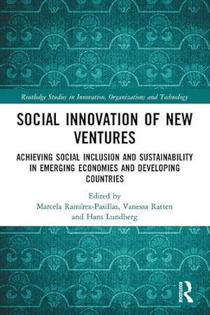 Imagen del vendedor de Social Innovation of New Ventures: Achieving Social Inclusion and Sustainability in Emerging Economies and Developing Countries (Routledge Studies in Innovation, Organizations and Technology) [Paperback ] a la venta por booksXpress